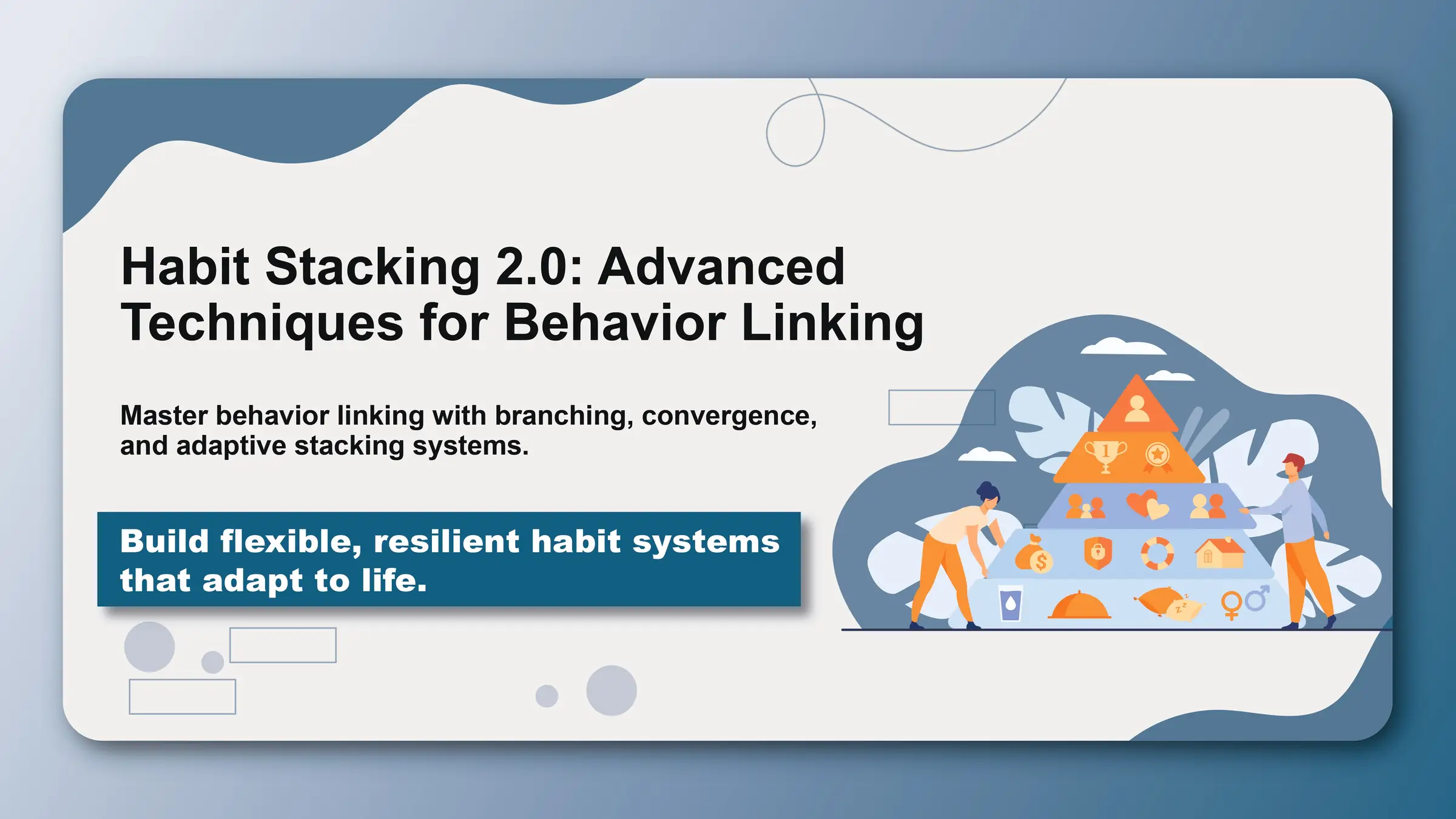 Habit Stacking 2.0: Advanced Techniques for Behavior Linking - Featured image