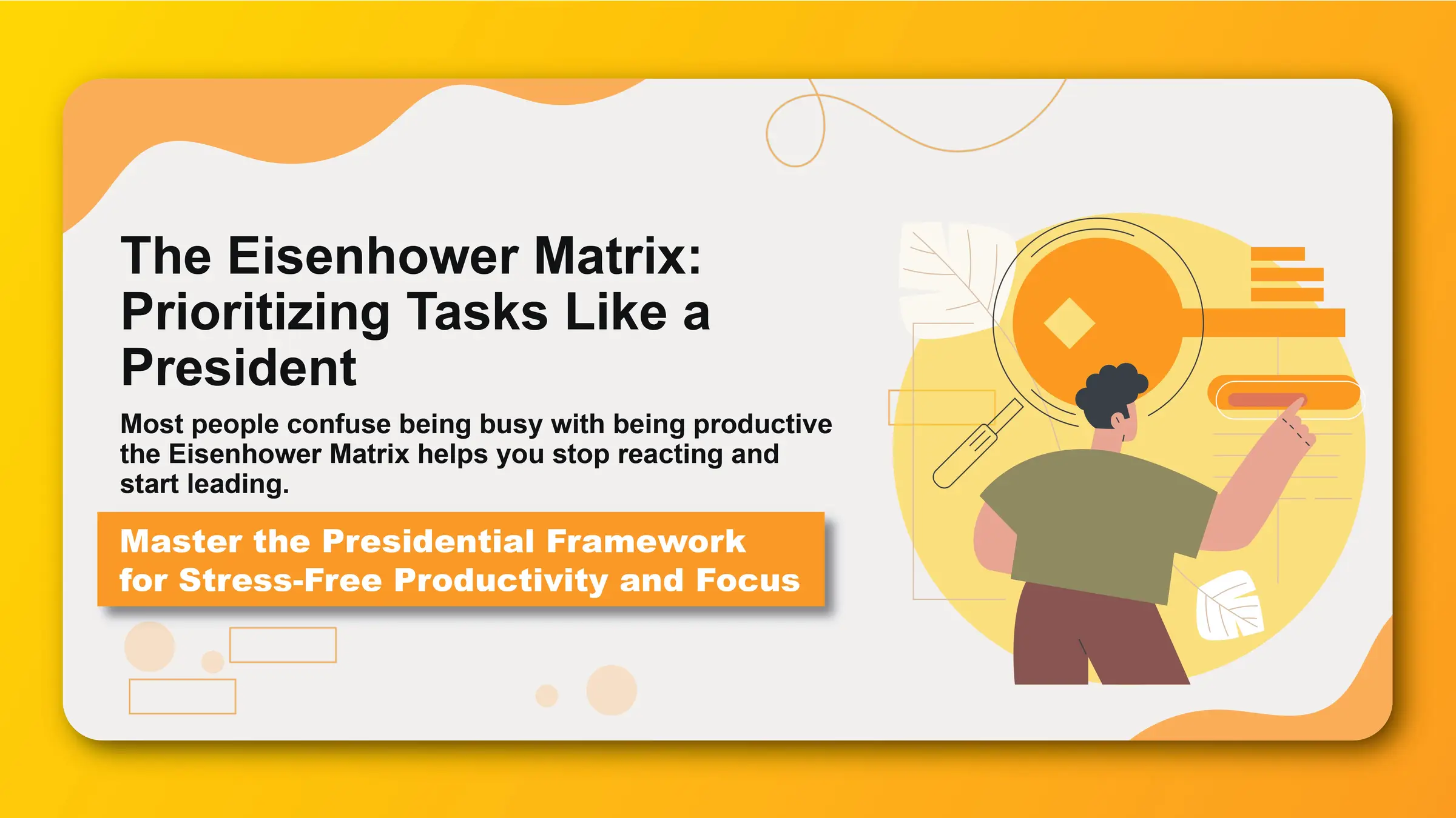 The Eisenhower Matrix: Prioritizing Tasks Like a President - Featured image