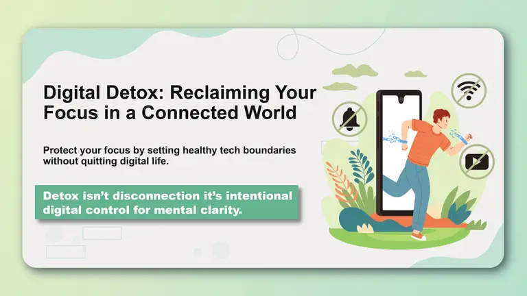 Digital Detox: Reclaiming Your Focus in a Connected World