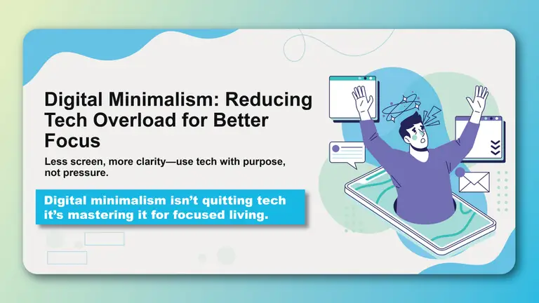 Digital Minimalism: Reducing Tech Overload for Better Focus