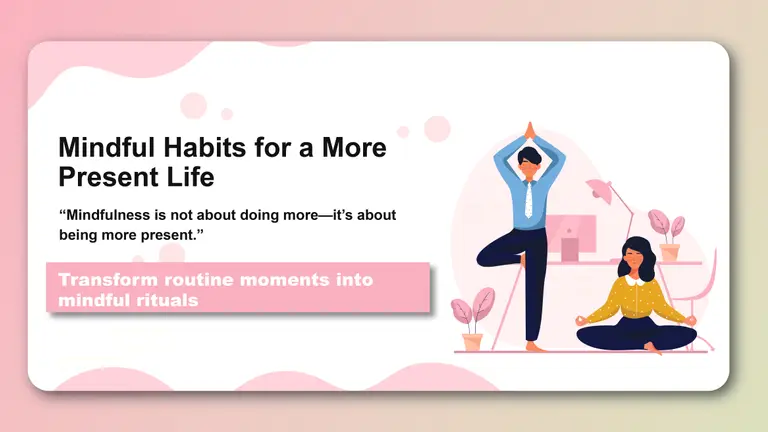 Mindful Habits for a More Present Life