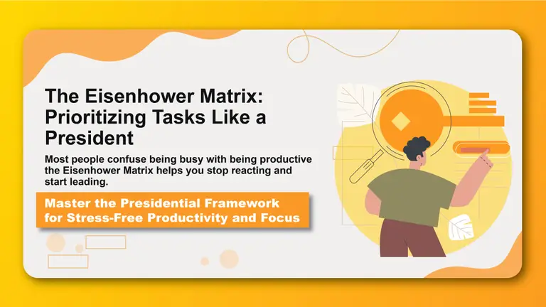 The Eisenhower Matrix: Prioritizing Tasks Like a President