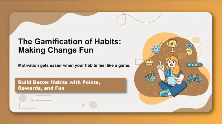 The Gamification of Habits: Making Change Fun