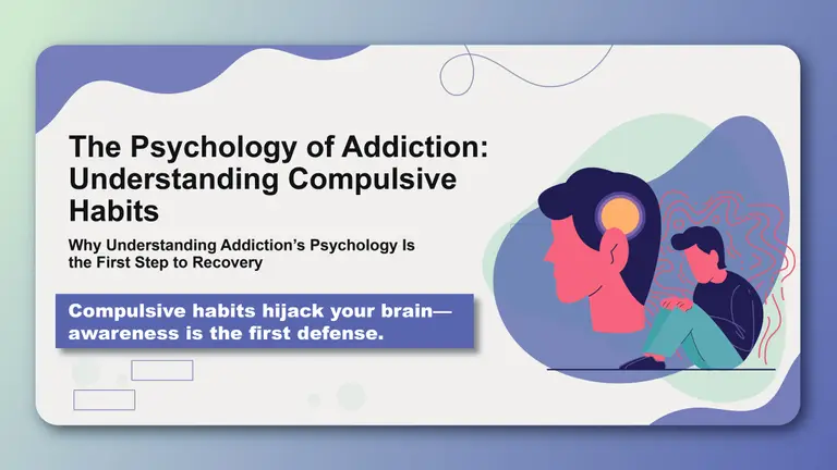 The Psychology of Addiction: Understanding Compulsive Habits