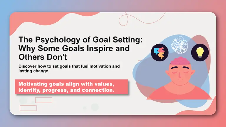 The Psychology of Goal Setting: Why Some Goals Inspire and Others Don't