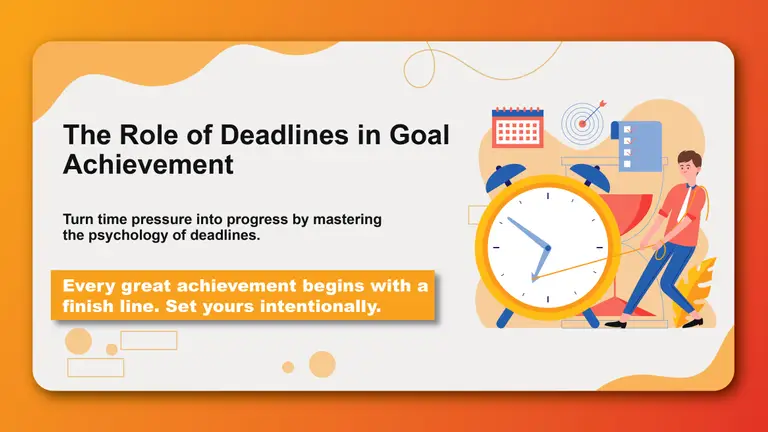 The Role of Deadlines in Goal Achievement