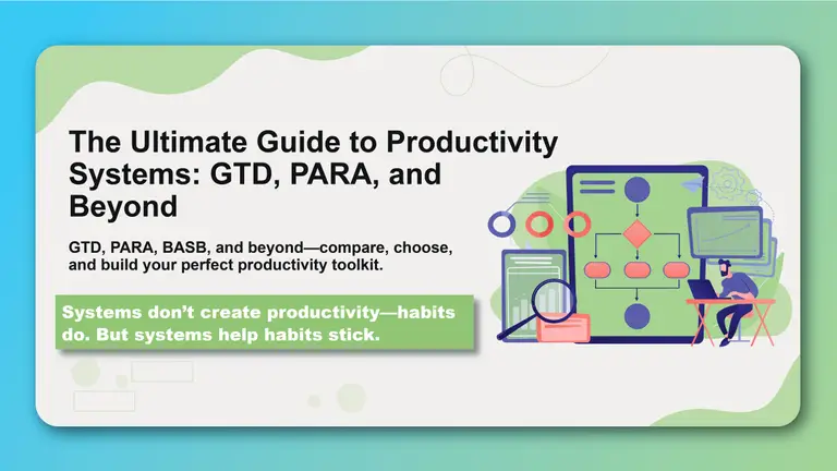 The Ultimate Guide to Productivity Systems: GTD, PARA, and Beyond
