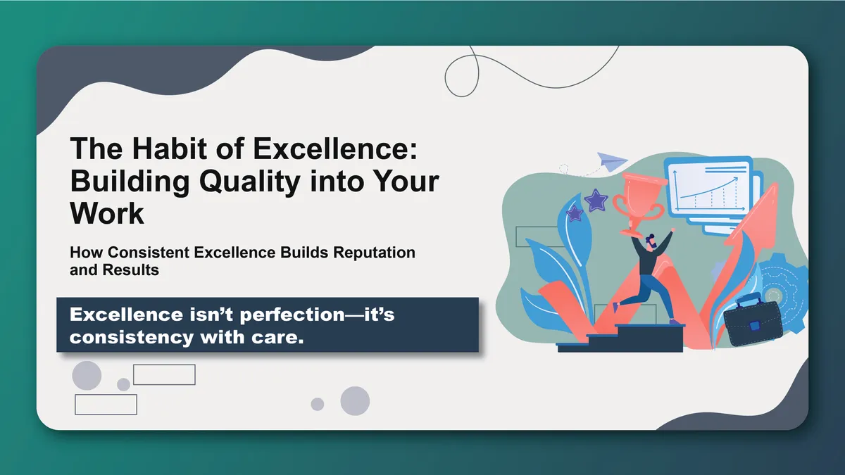 The Habit of Excellence: Building Quality into Your Work