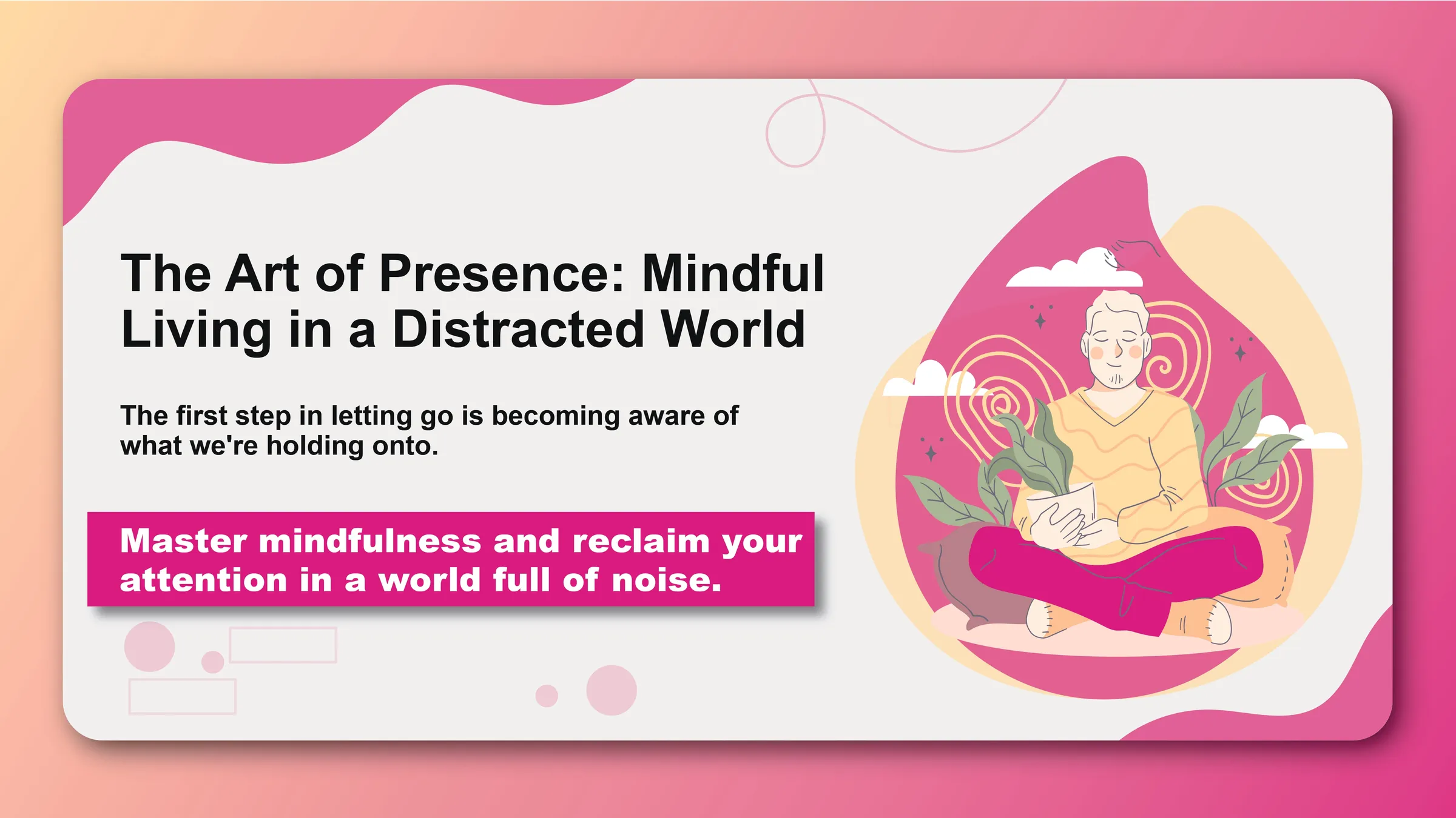 The Art of Presence: Mindful Living in a Distracted World - Featured image