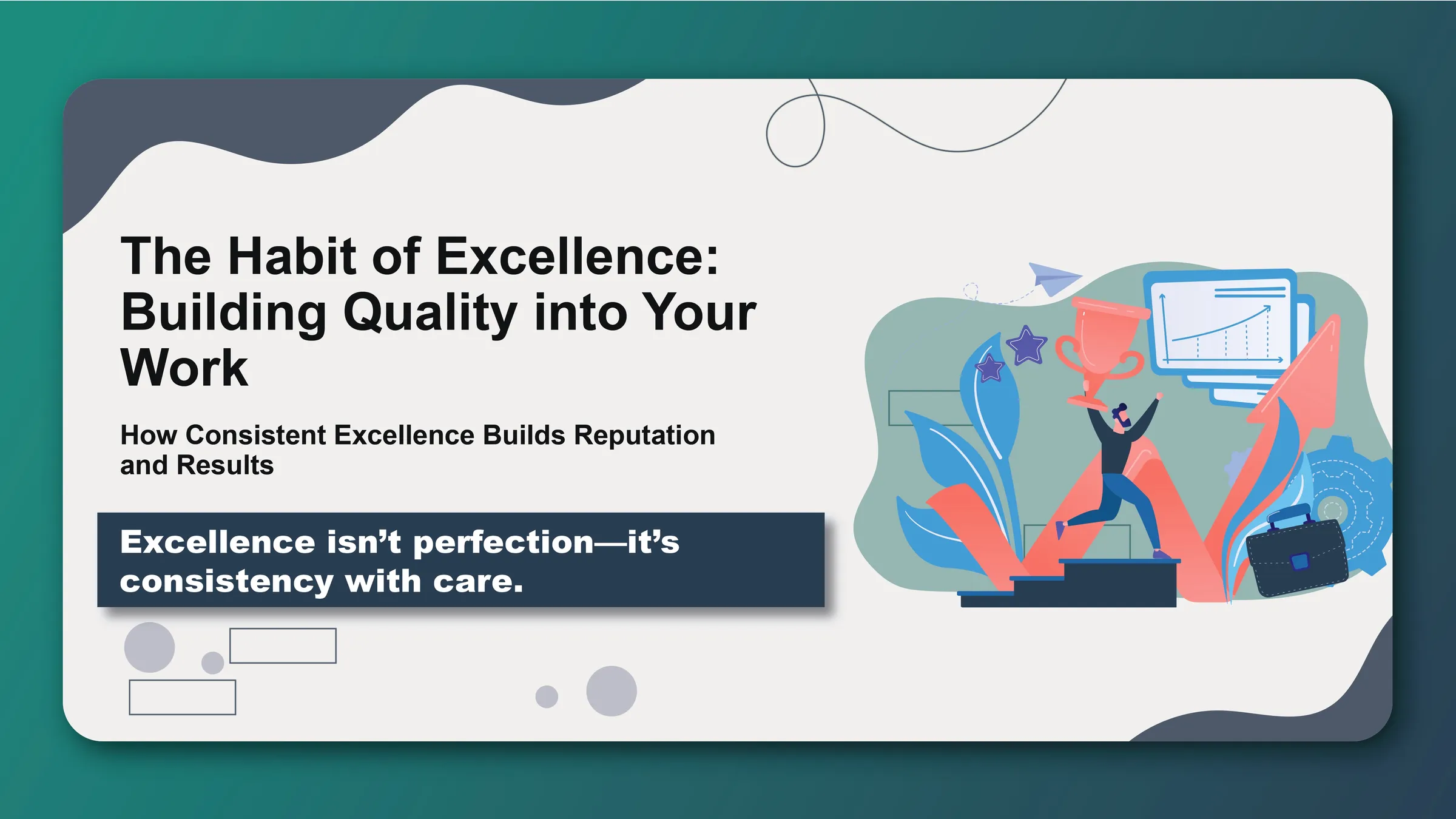 The Habit of Excellence: Building Quality into Your Work - Featured image