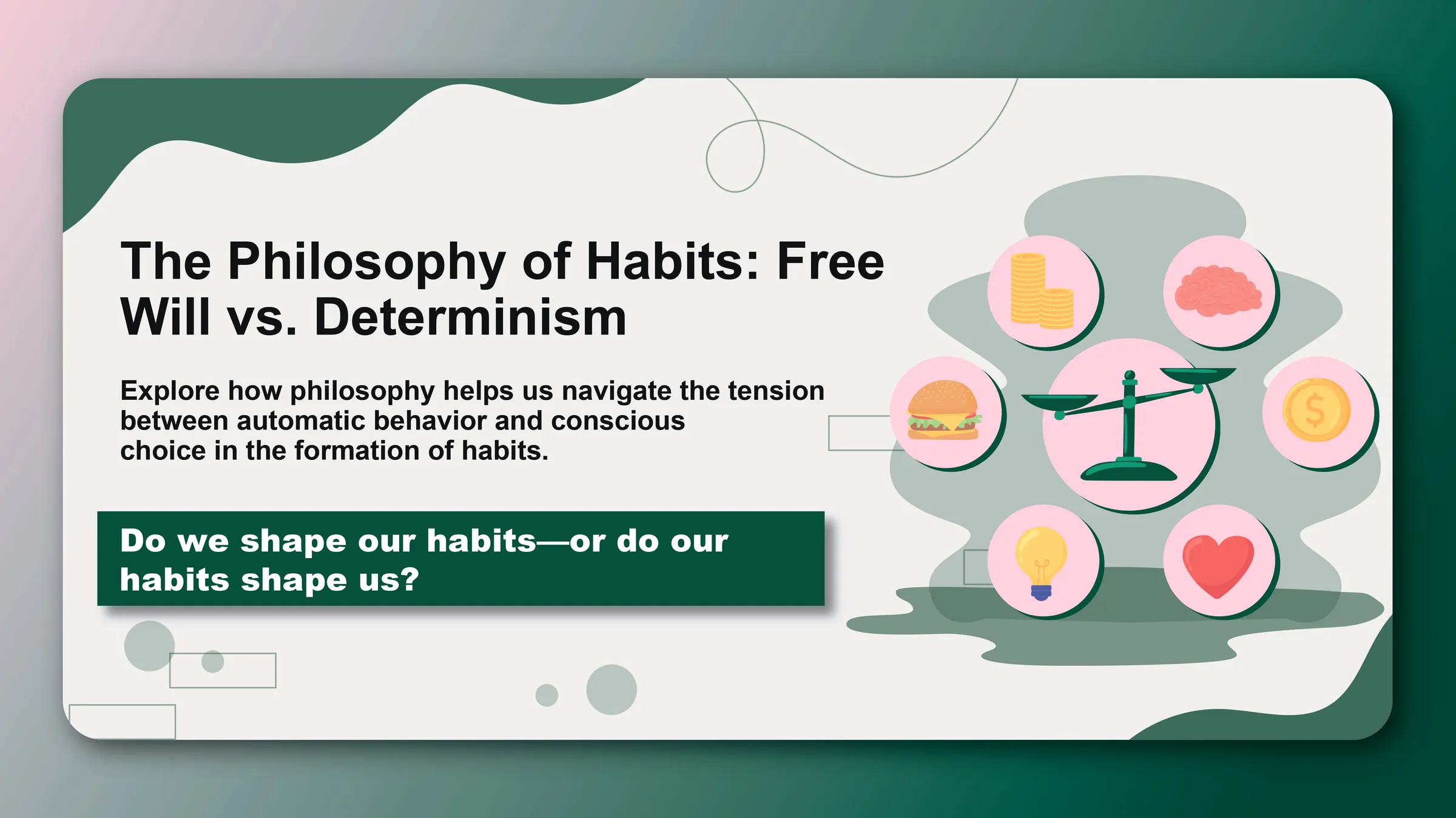 The Philosophy of Habits: Free Will vs. Determinism - Featured image
