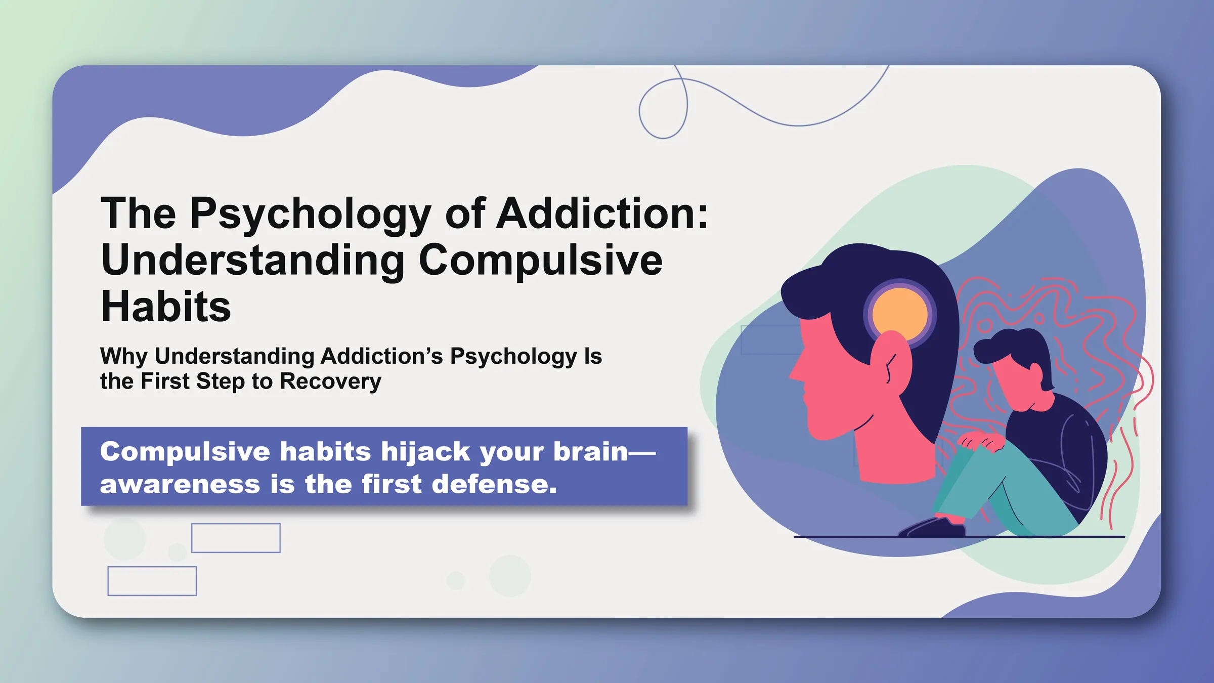 The Psychology of Addiction: Understanding Compulsive Habits - Featured image