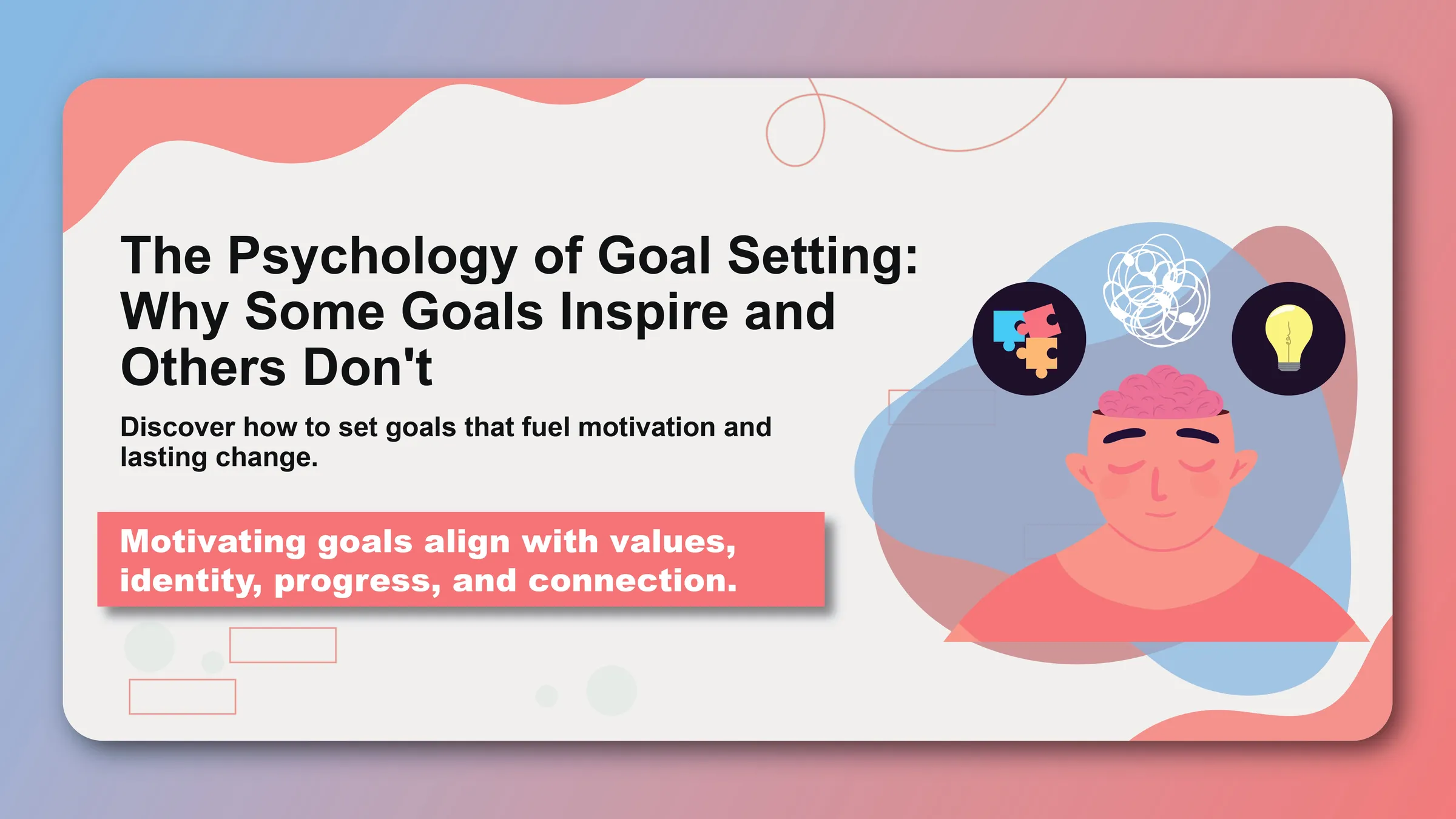 The Psychology of Goal Setting: Why Some Goals Inspire and Others Don't - Featured image