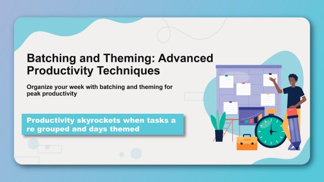 Batching and Theming: Advanced Productivity Techniques