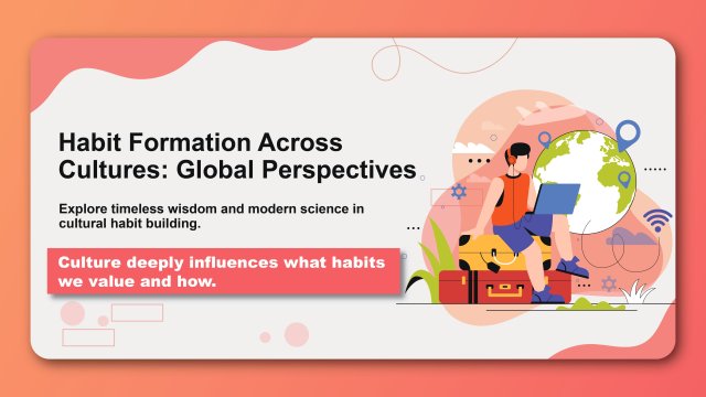 Habit Formation Across Cultures: Global Perspectives