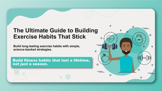 The Ultimate Guide to Building Exercise Habits That Stick