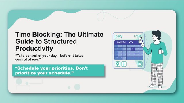 Time Blocking: The Ultimate Guide to Structured Productivity