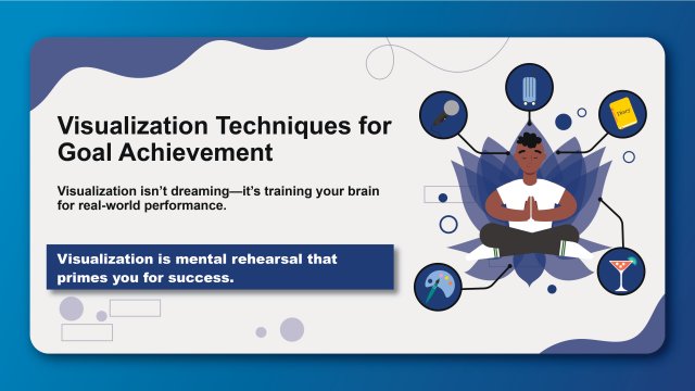 Visualization Techniques for Goal Achievement