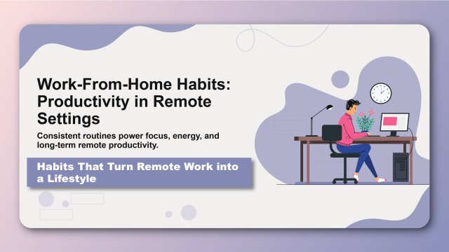 Work-From-Home Habits: Productivity in Remote Settings