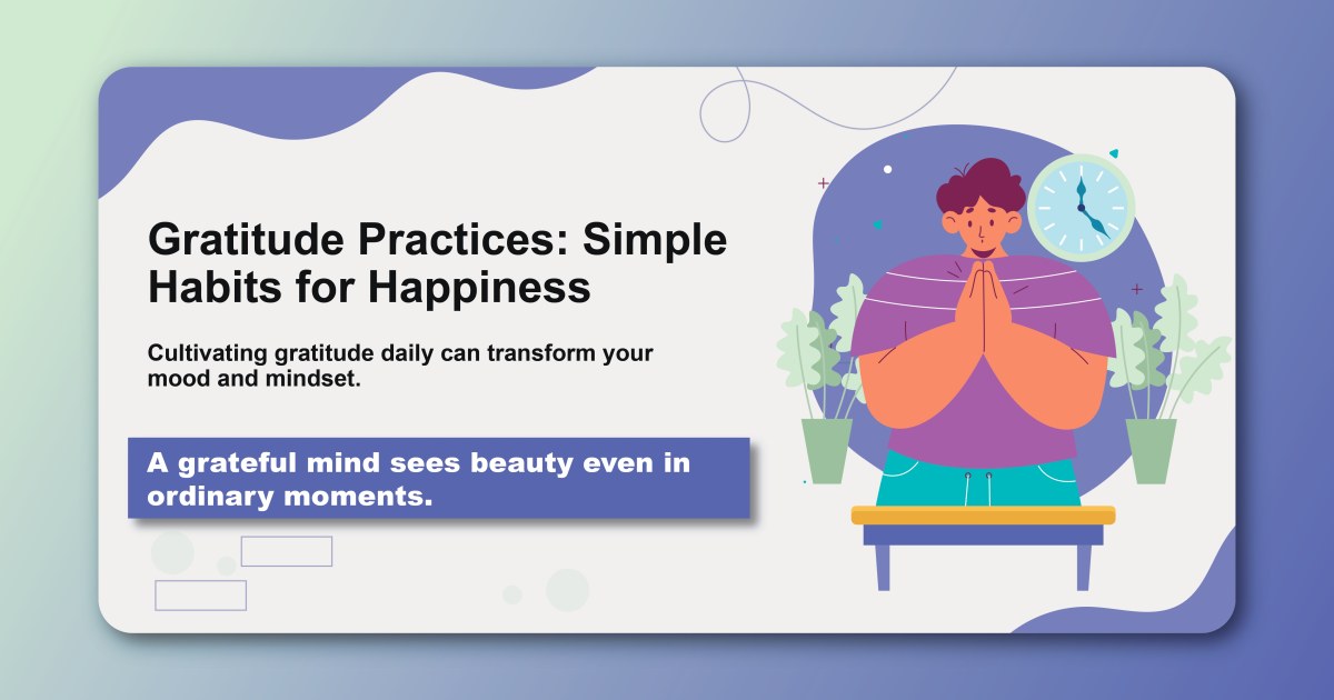 Gratitude Practices: Simple Habits for Happiness