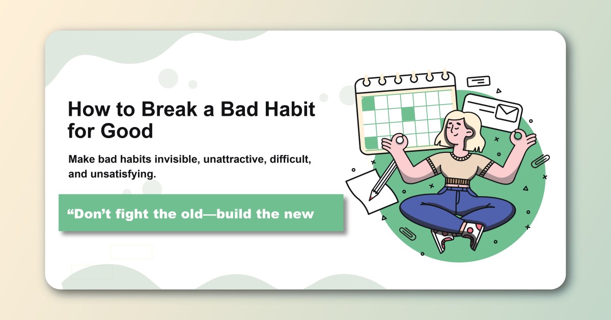 How to Break a Bad Habit for Good