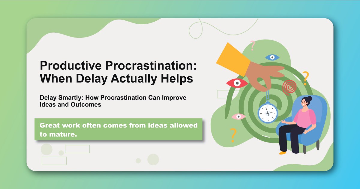 Productive Procrastination: When Delay Actually Helps