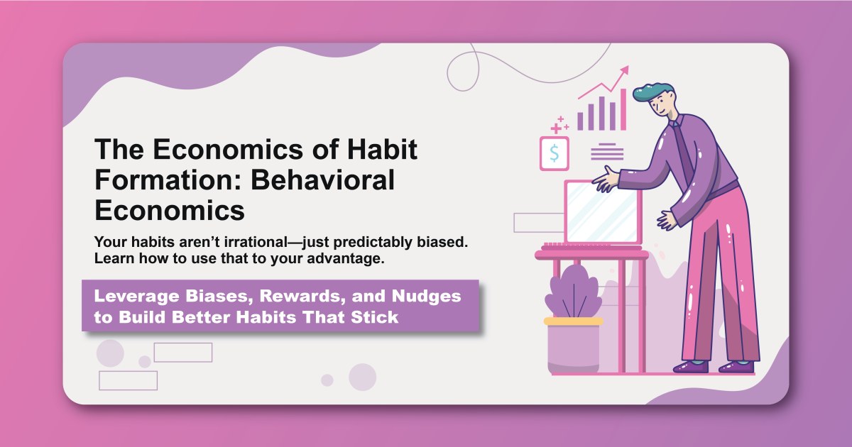 The Economics of Habit Formation: Behavioral Economics