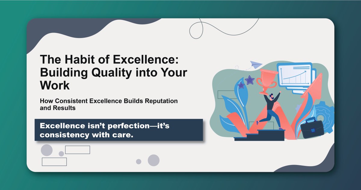 The Habit of Excellence: Building Quality into Your Work