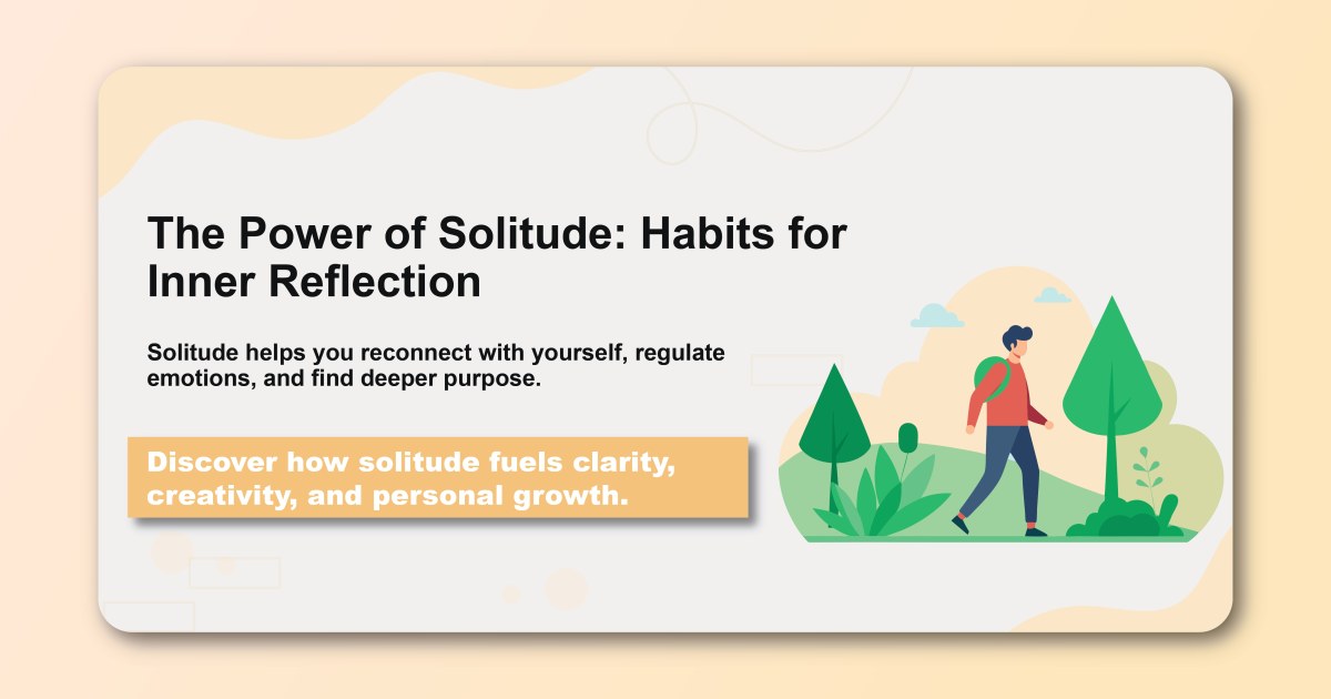 The Power of Solitude: Habits for Inner Reflection