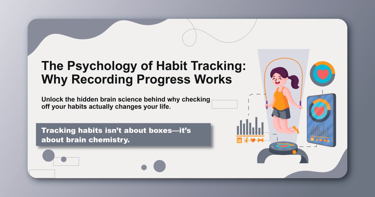 The Psychology of Habit Tracking: Why Recording Progress Works
