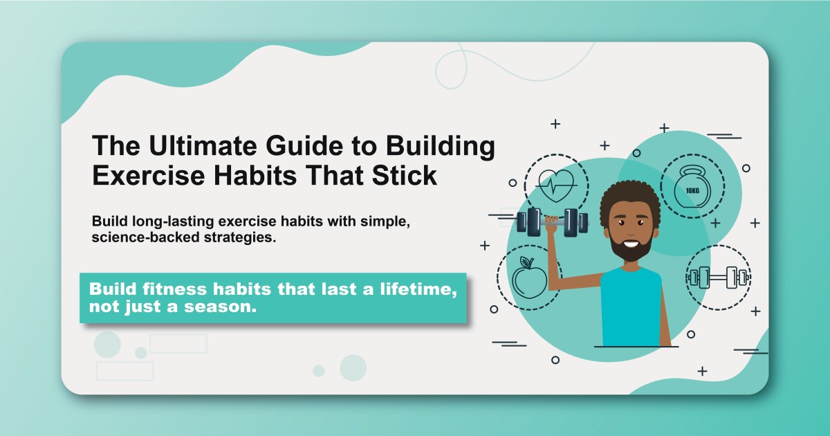 The Ultimate Guide to Building Exercise Habits That Stick