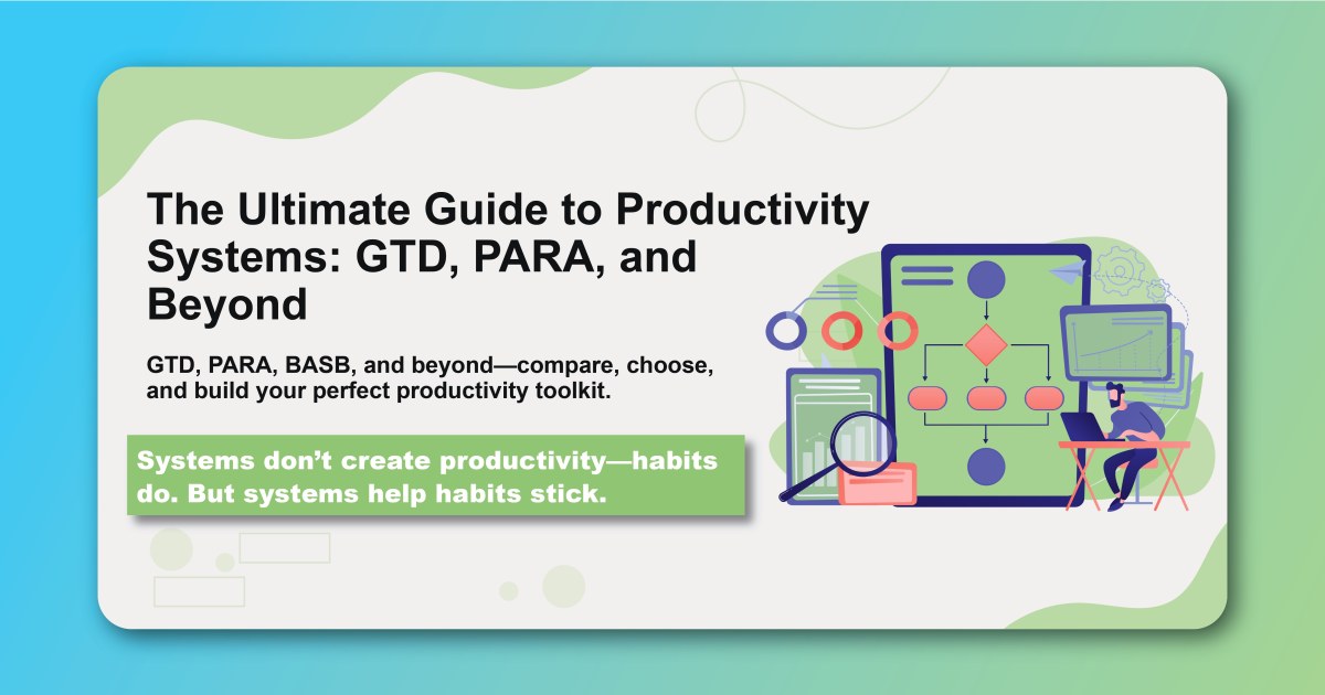 The Ultimate Guide to Productivity Systems: GTD, PARA, and Beyond