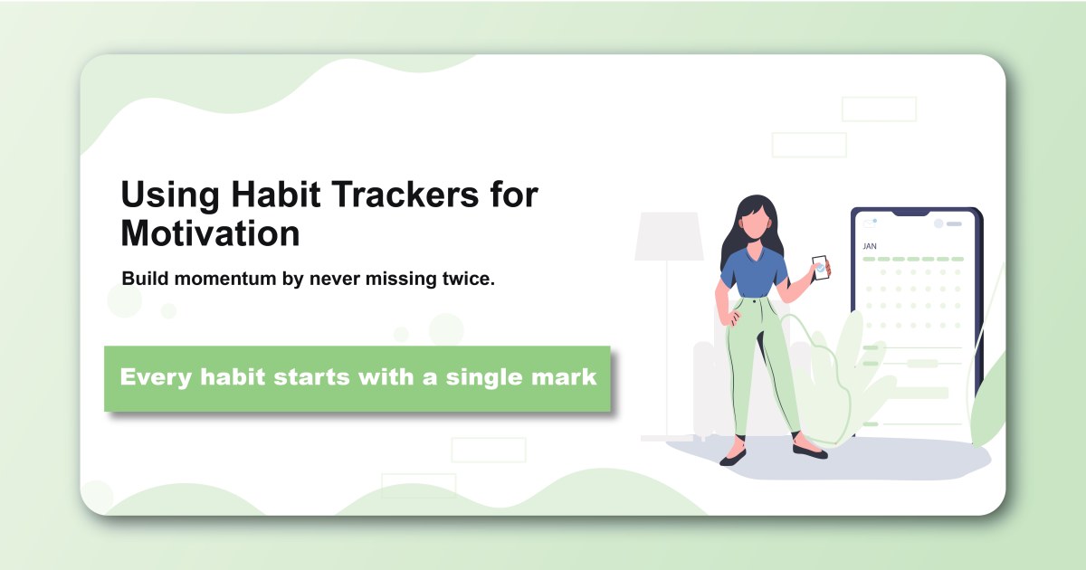 Using Habit Trackers for Motivation