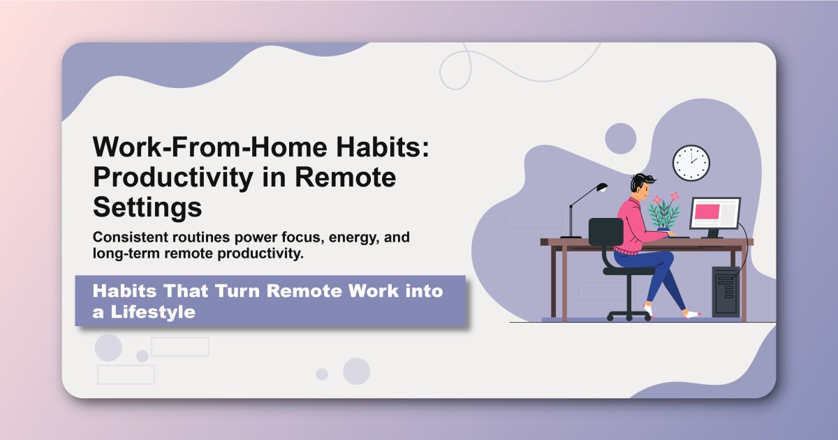 Work-From-Home Habits: Productivity in Remote Settings