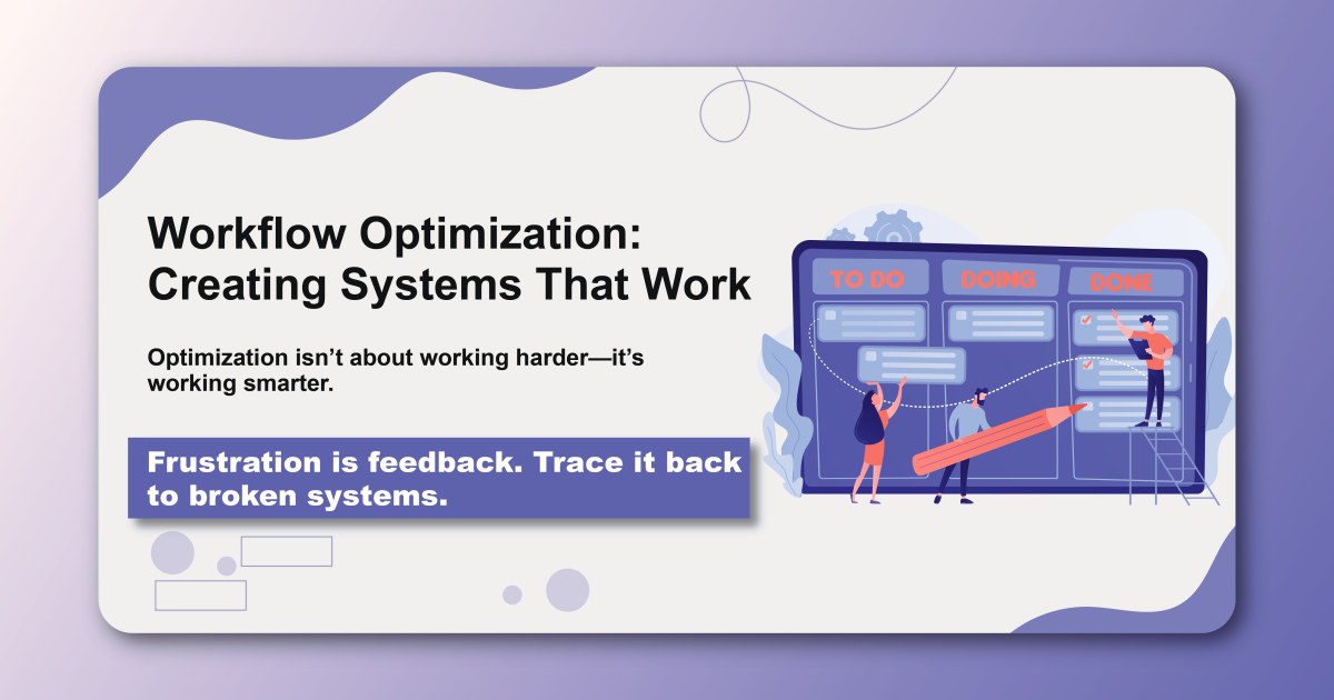 Workflow Optimization: Creating Systems That Work