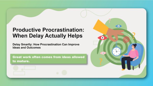 Productive Procrastination: When Delay Actually Helps