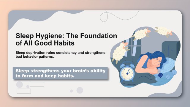 Sleep Hygiene: The Foundation of All Good Habits