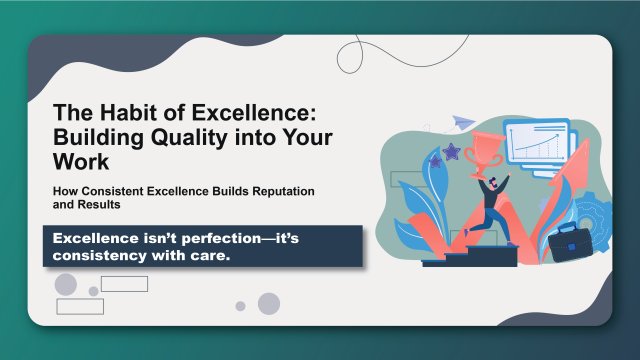 The Habit of Excellence: Building Quality into Your Work