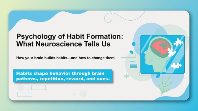 The Psychology of Habit Formation: What Neuroscience Tells Us