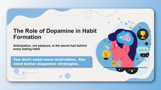 The Role of Dopamine in Habit Formation