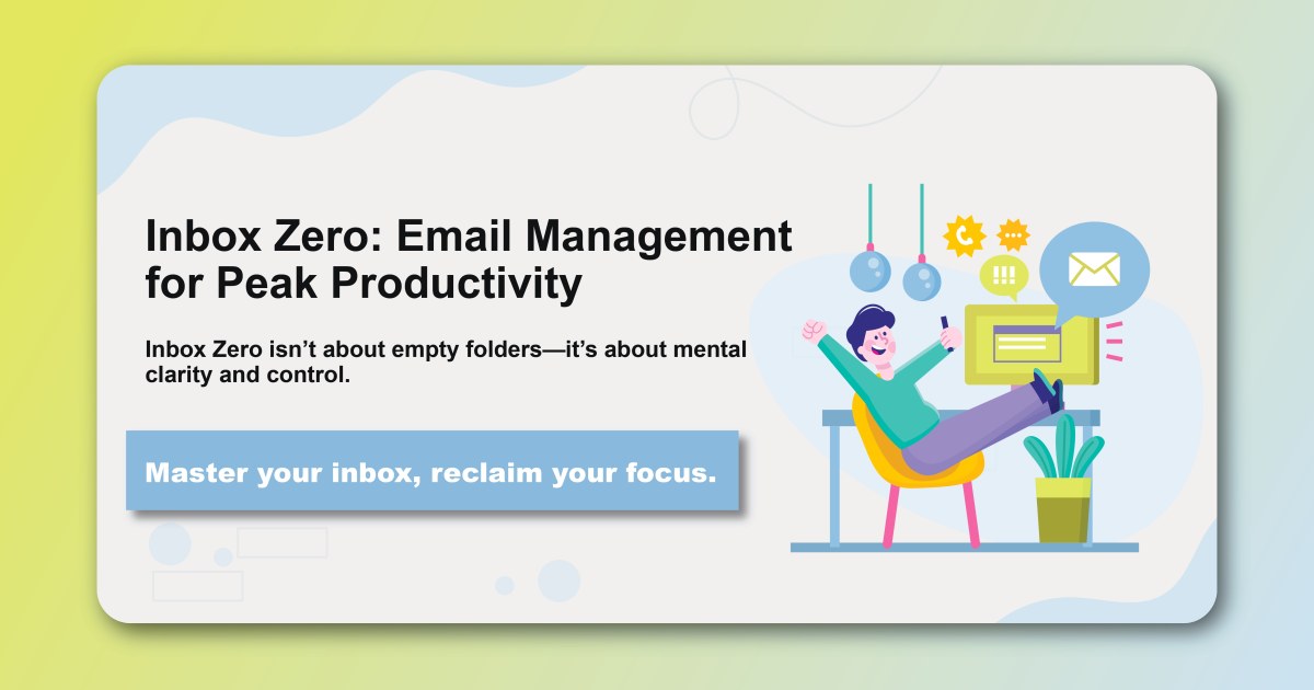 Inbox Zero: Email Management for Peak Productivity