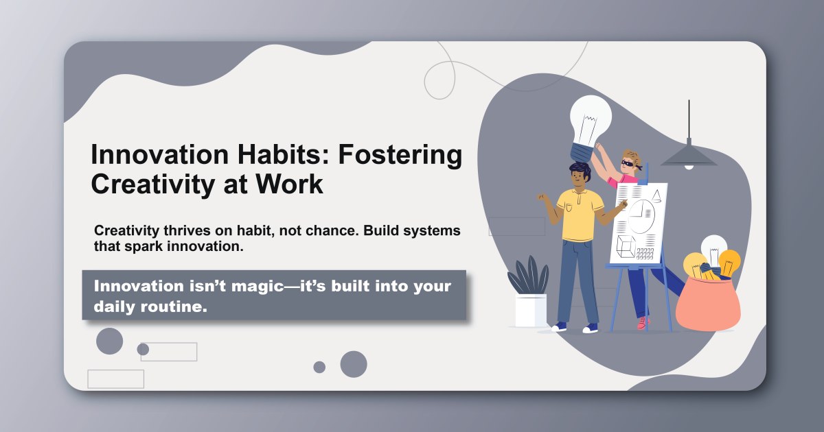 Innovation Habits: Fostering Creativity at Work