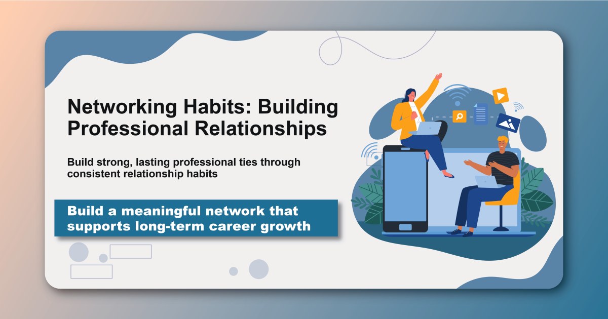Networking Habits: Building Professional Relationships