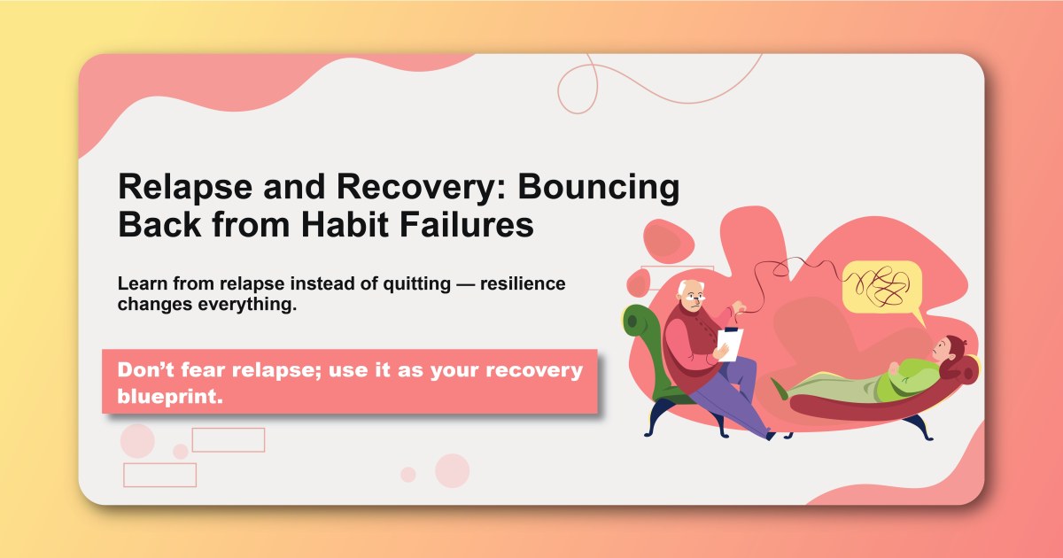 Relapse and Recovery: Bouncing Back from Habit Failures