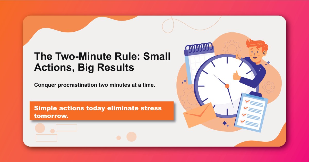 The Two-Minute Rule: Small Actions, Big Results